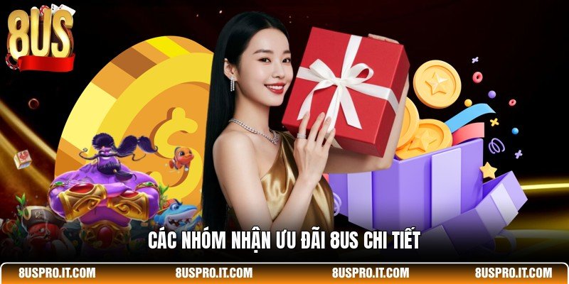 Các nhóm nhận ưu đãi 8US chi tiết