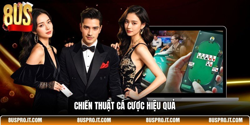 Chiến thuật cá cược hiệu quả 