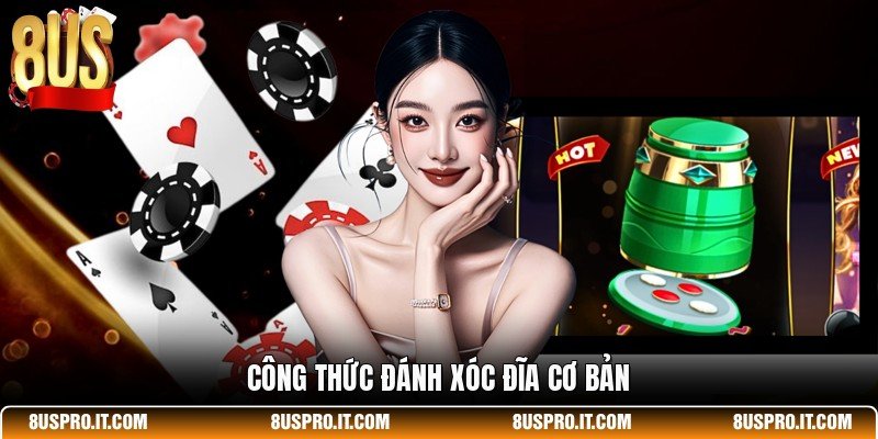 Công thức đánh Xóc Đĩa cơ bản 