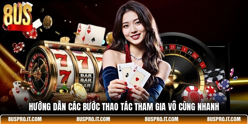 Hướng dẫn các bước thao tác tham gia vô cùng nhanh