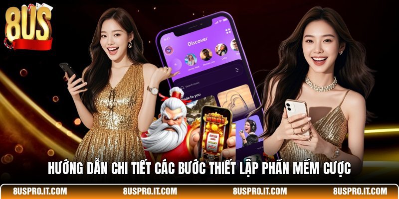 Hướng dẫn chi tiết các bước thiết lập phần mềm cược