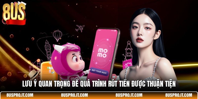 Lưu ý quan trọng để quá trình rút tiền được thuận tiện