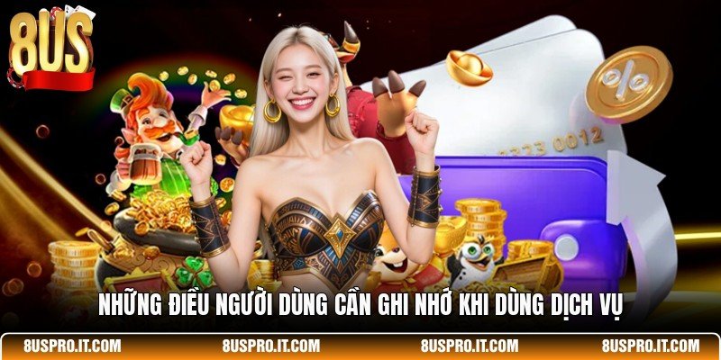 Những điều người dùng cần ghi nhớ khi dùng dịch vụ