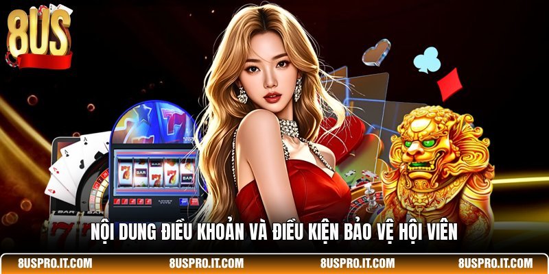 Nội dung điều khoản và điều kiện bảo vệ hội viên