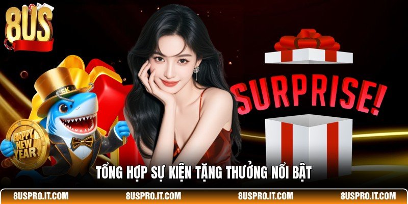 Tổng hợp sự kiện tặng thưởng nổi bật