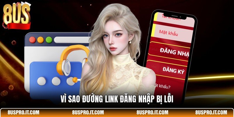 Vì sao đường link đăng nhập bị lỗi